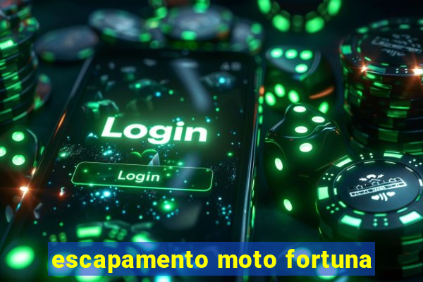 escapamento moto fortuna